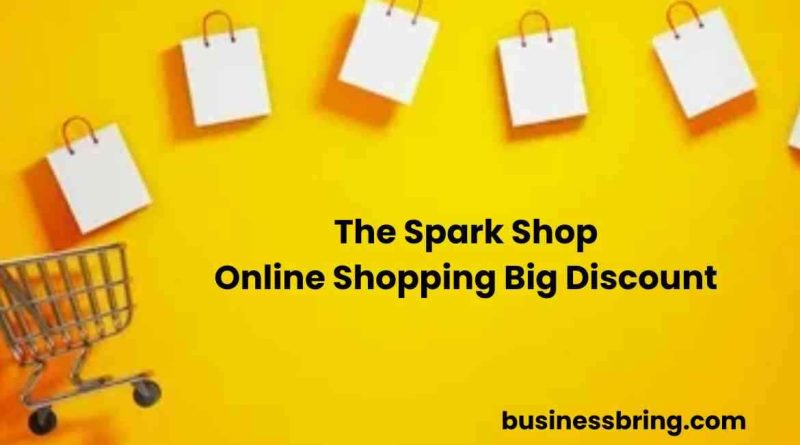 The Spark Shop - Online Shopping Big Discount: Savings Place